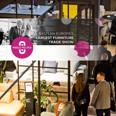 MEBLE POLSKA 2024 – cel mai mare târg de mobilă din Europa Centrală și de Est